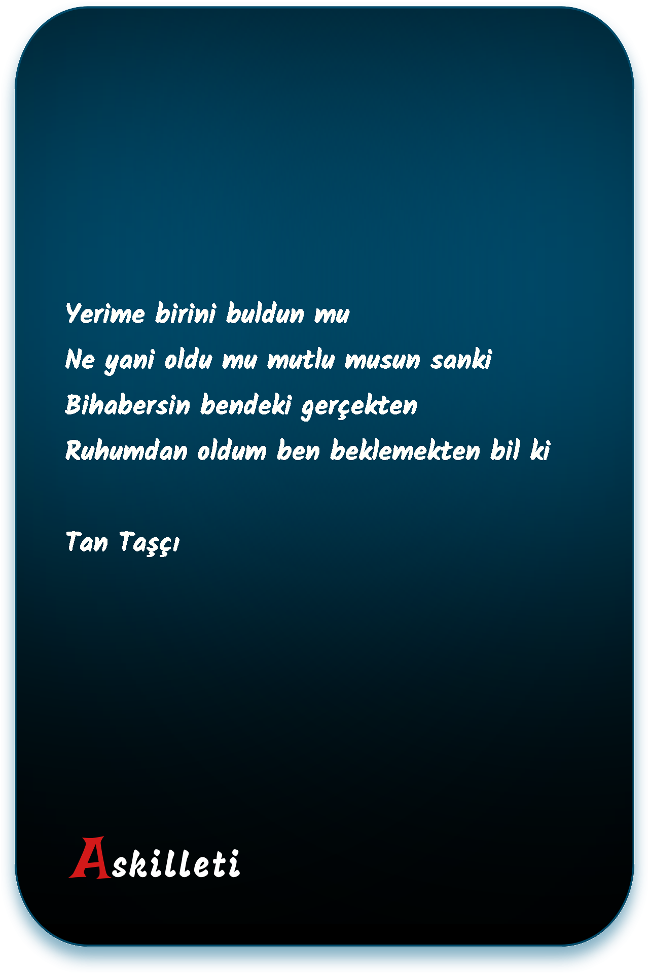Yerime birini buldun mu Ne yani oldu mu mutlu musun sanki Bihabersin bendeki gerçekten Ruhumdan oldum ben beklemekten bil ki | Tan Taşçı Yerime birini buldun mu Ne yani oldu mu mutlu musun sanki Bihabersin bendeki gerçekten Ruhumdan oldum ben beklemekten bil ki | Tan Taşçı