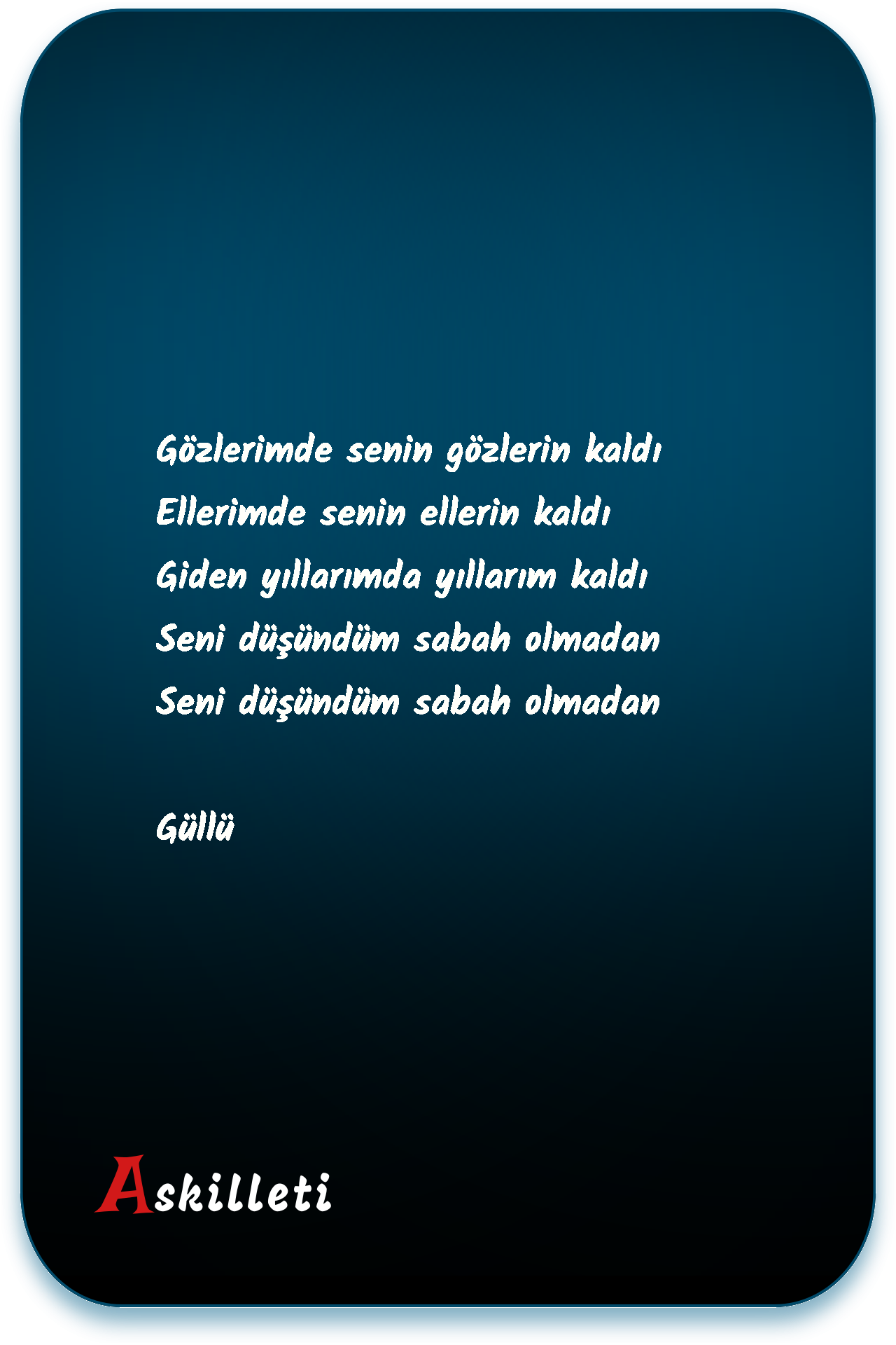 Gözlerimde senin gözlerin kaldı Ellerimde senin ellerin kaldı Giden yıllarımda yıllarım kaldı Seni düşündüm sabah olmadan | Güllü
